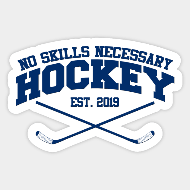 No Skills Necessary Hockey "Est. 2019" Sticker by NoSkillsNecessaryHockey
